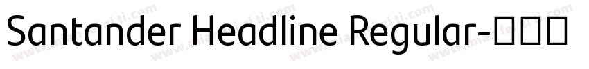 Santander Headline Regular字体转换